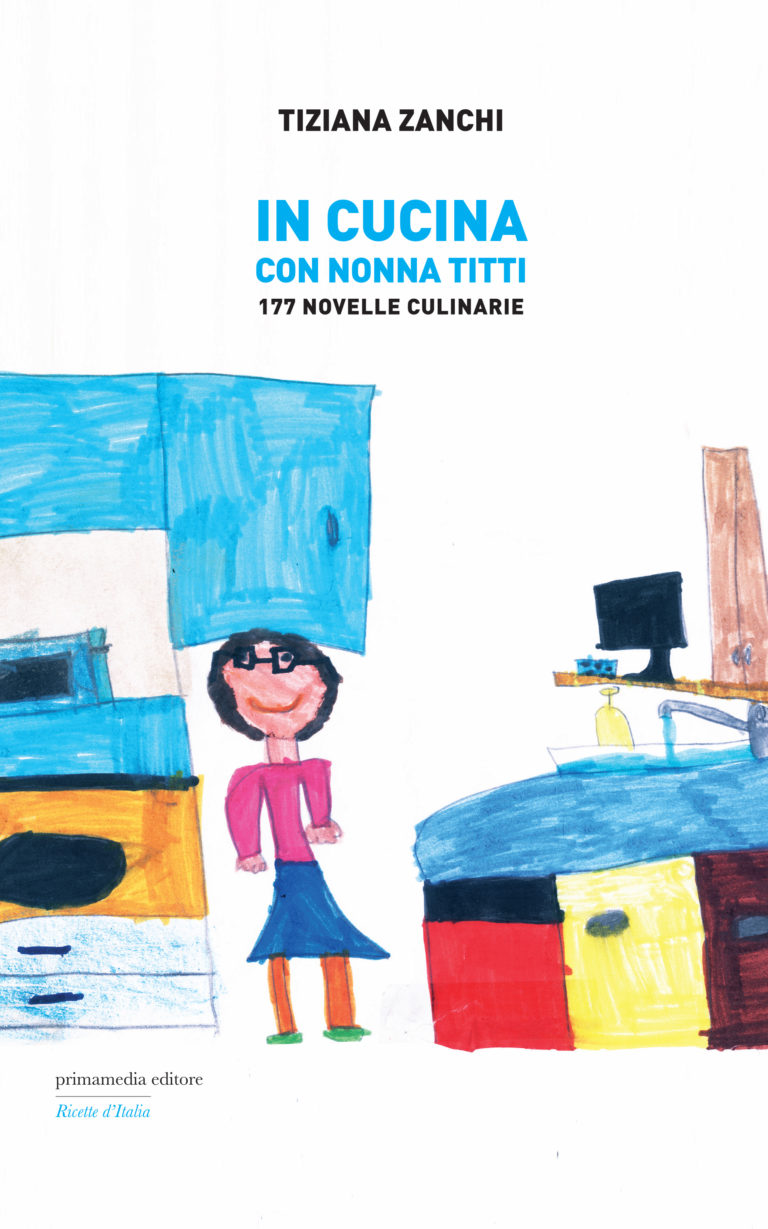 La cucina di nonna Titti in 177 novelle culinarie