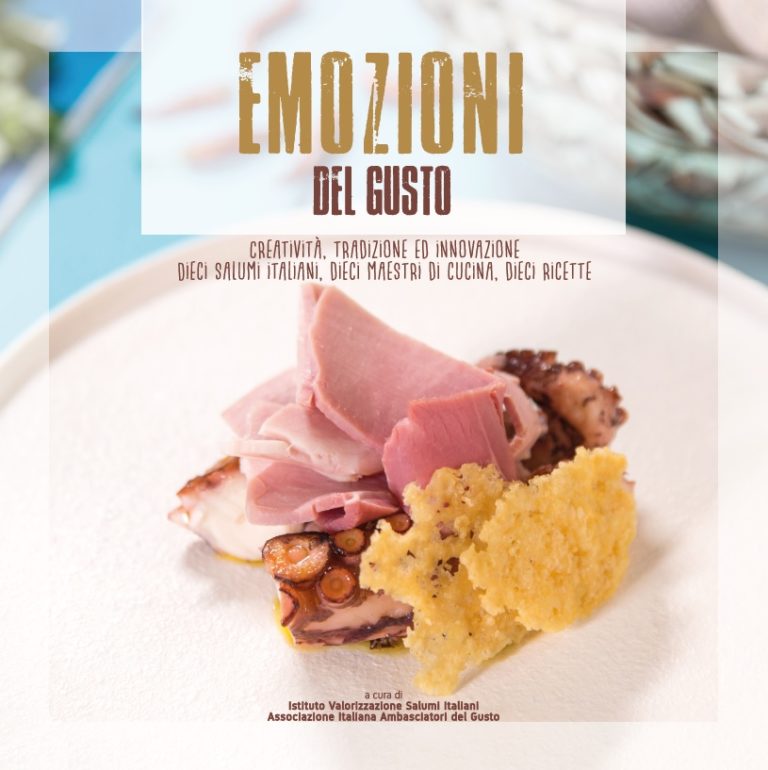 Emozioni del gusto. Dieci salumi per dieci ricette: da IVSI Salumi Italiani e Ambasciatori del Gusto