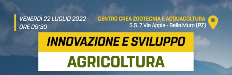 “Innovazione e Sviluppo in Agricoltura”: il 22 luglio a Bella Muro (Pz) un incontro sul futuro dell’agricoltura