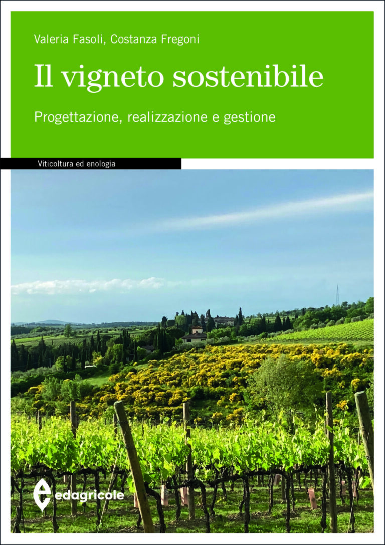 Il vigneto sostenibile. Le linee guida per una viticoltura rispettosa dell’ambiente