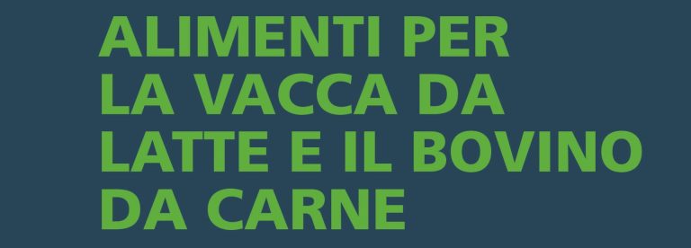 Alimenti per la vacca da latte e il bovino da carne. Nuova edizione della guida